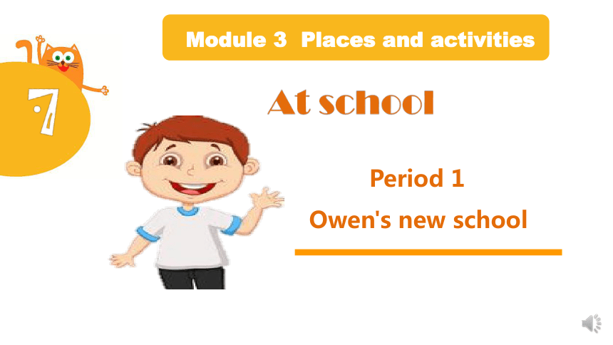 Module 3 Unit 7 At school Period 1 课件(共28张PPT)
