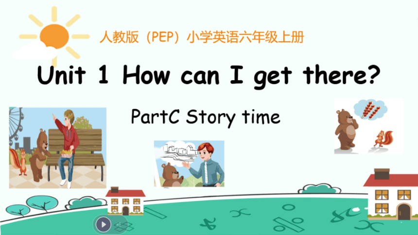 Unit 1 How can I get there  Part C story time课件（希沃版+图片版PPT)