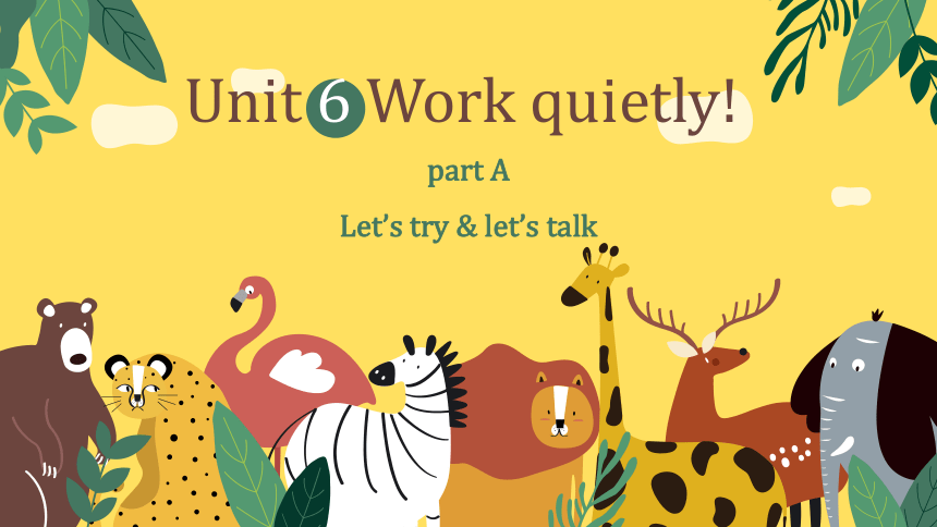 Unit 6 Work quietly part A Let’s try & let’s talk课件(共31张PPT)
