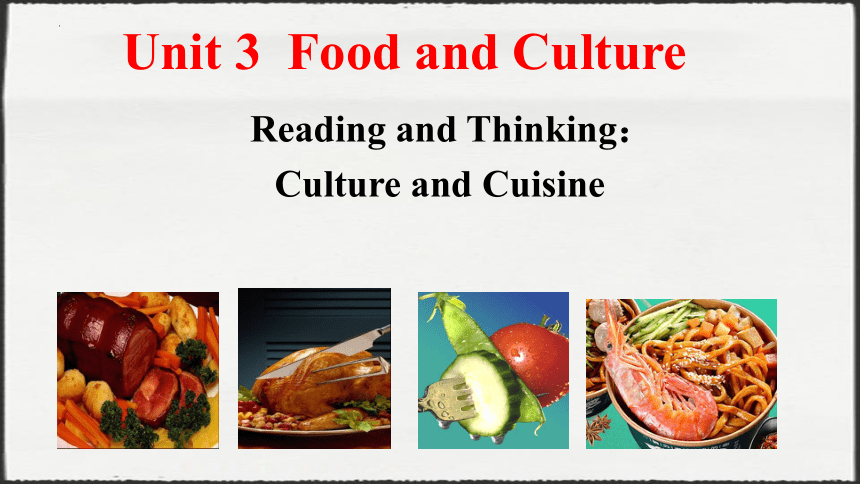 人教版（2019）选择性必修 第二册Unit 3 Food and Culture Reading and Thinking课件(共20张PPT)