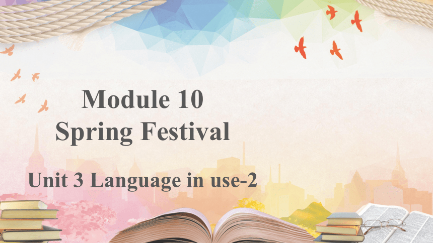 外研版七年级上册Module 10 Spring Festival Unit 3教学课件(共16张PPT)