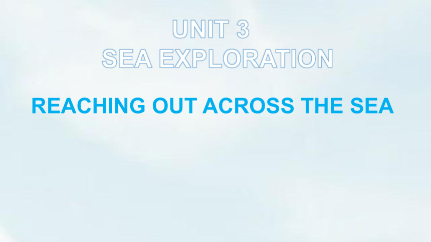 人教版（2019）选择性必修第四册  Unit 3 Sea Exploration Reading and Thinking课件(共22张PPT)