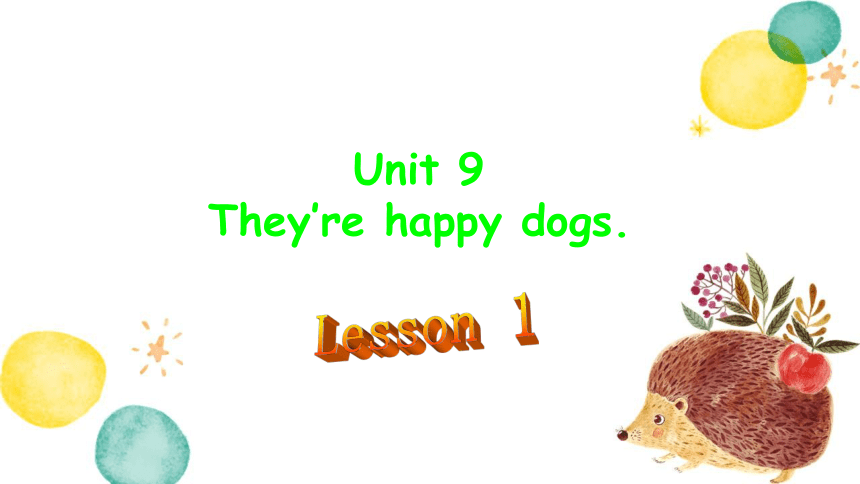 Unit9 They're happy dogs课件(共21张PPT)