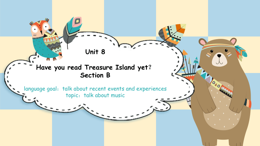 Section B（1a-2c）课件+内嵌音频 Unit 8 Have you read Treasure Island yet?（新目标八年级下册）