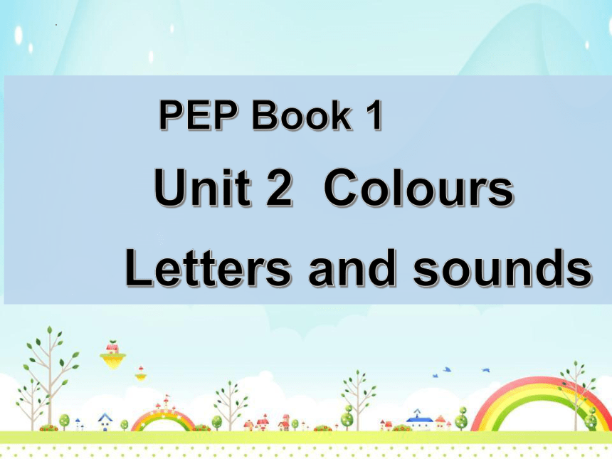 Unit 2 Colours A Letters and sounds 课件（30张PPT）