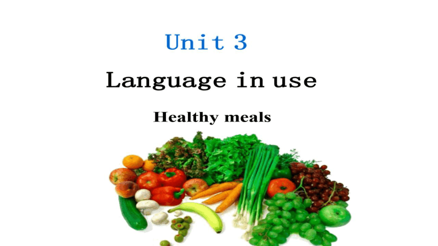 Module 4 Healthy food Unit3 Language in use 希沃课件+PPT图片版(19张)