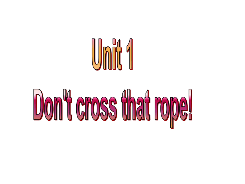 Module 5  Unit 5 Topic 1 Don't cross that rope！ 课件   2021-2022学年英语外研版九年级上册(共19张PPT)