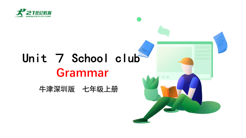 7.3 Unit 7 School clubs Grammar 课件(共30张PPT)