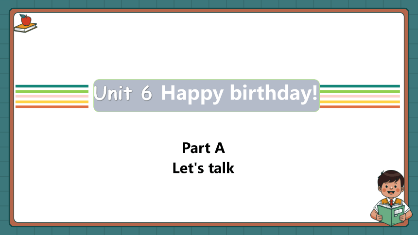 Unit 6 Happy Birthday A Let's talk 课件(共25张PPT)