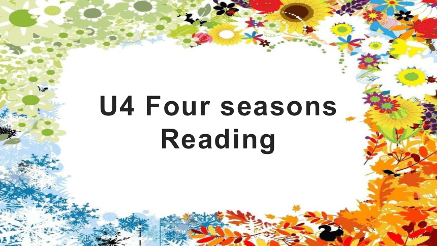 Unit 4 Seasons  Reading 1课件