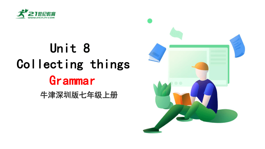 8.3 Unit 8 Collecting things Grammar 课件(共28张PPT)