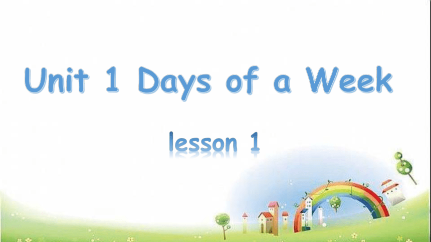 Unit 1 Days of a week Lesson 1 第二课时课件(共18张PPT)