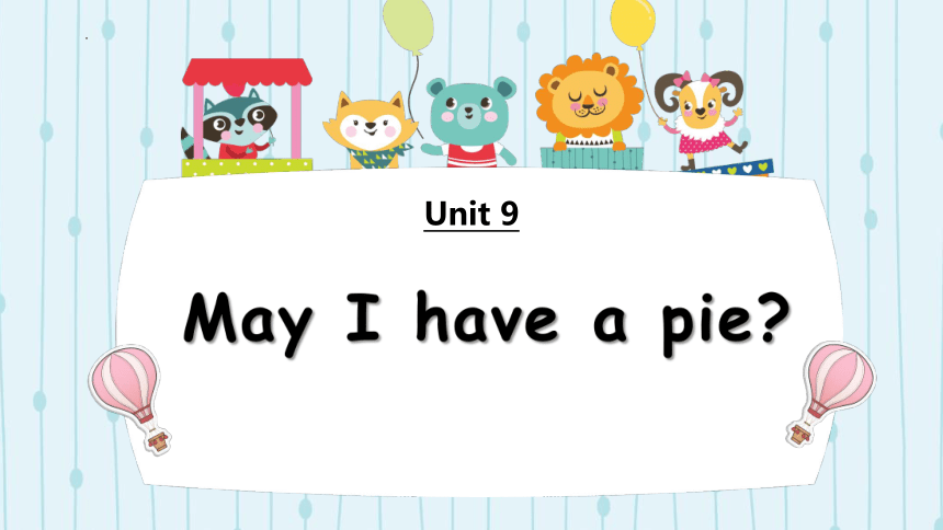 Module 3 Unit 9 May I have a pie ？ 第二课时 课件(共20张PPT)