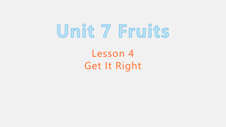 三年级下册英语课件-Unit7?Fruits Lesson 4 Get?it?right 北师大版（三起）(共12张PPT)
