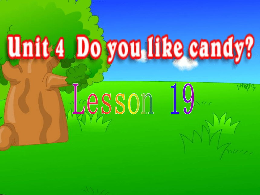 Unit4 Do you like candy？(Lesson19) 课件（共23张PPT）