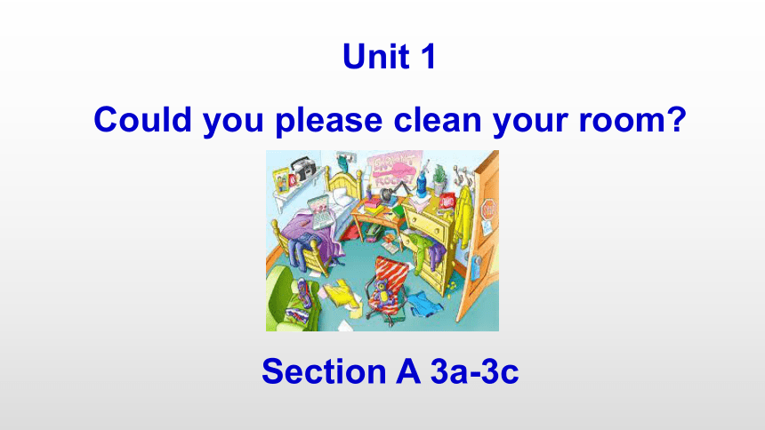 Unit 1Could you please clean your room? Section A 3a-3c 同步课件 鲁教版（五四学制）英语八年级上册 (共34张PPT)
