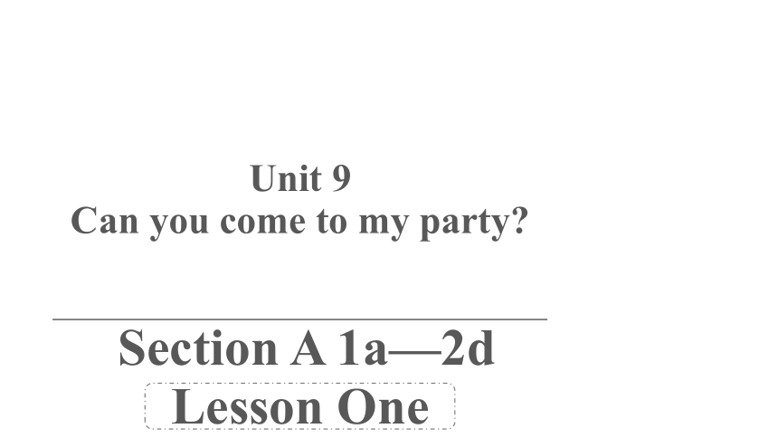 人教新目标版英语八年级上Unit 9 Can you come to my party?Section A 1a-2d课件+嵌入音频（28张PPT）