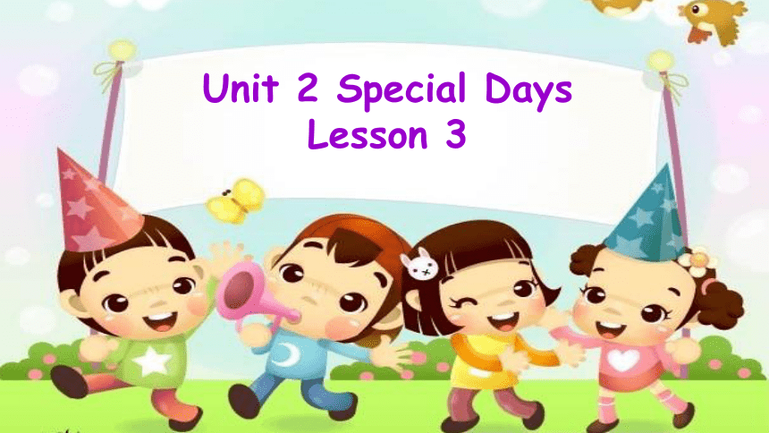 Unit 2 Special Days Lesson 3课件（共23张PPT）