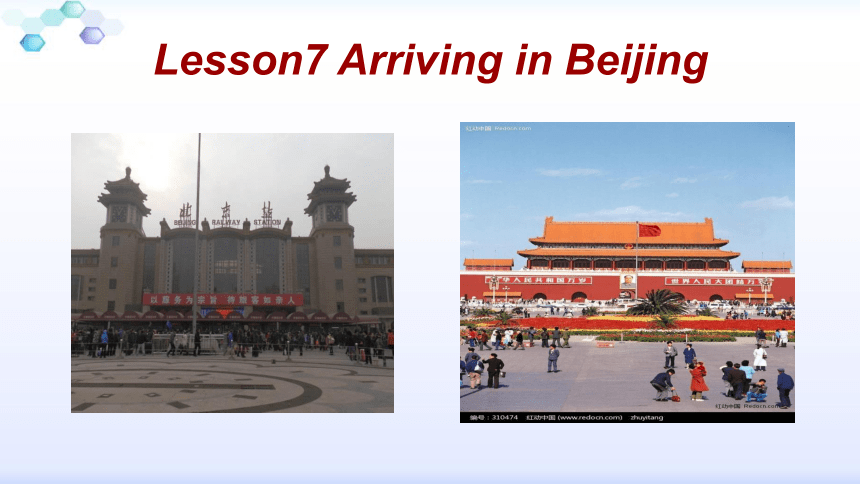 Unit 2 In Beijing-Lesson 7 Arriving in Beijing（250）课件（15张PPT）