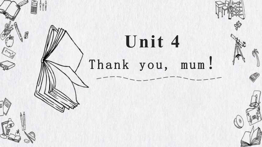 新概念英语青少版Starter A Unit 4 Thank you, mum! 课件(共10张PPT)