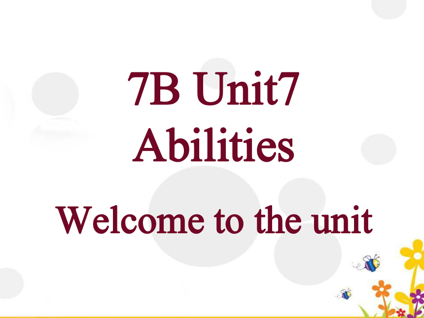 牛津译林版七年级下册Unit 7 Abilities Welcome课件(共41张PPT，无音频)