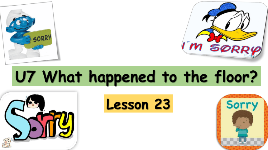 Unit7 What happened to the floor? Lesson23 课件（40张PPT）