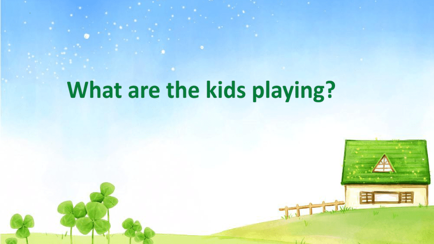 Module 5 Unit 2 What are the kids playing课件(共38张PPT)