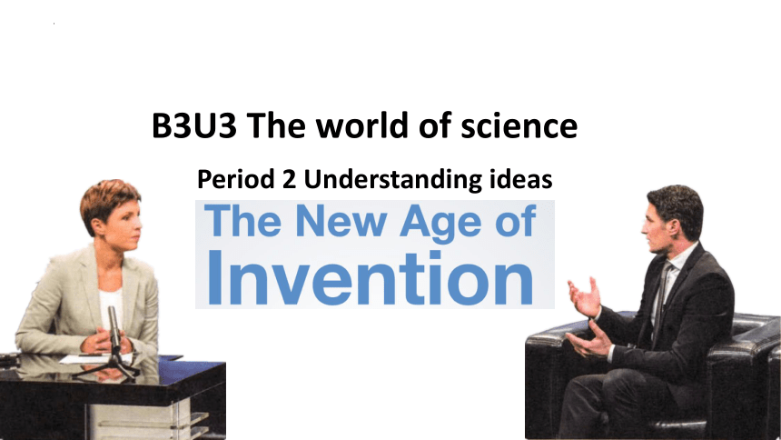 外研版（2019）必修第三册Unit 3 The world of science Understanding ideas课件-(共20张PPT)