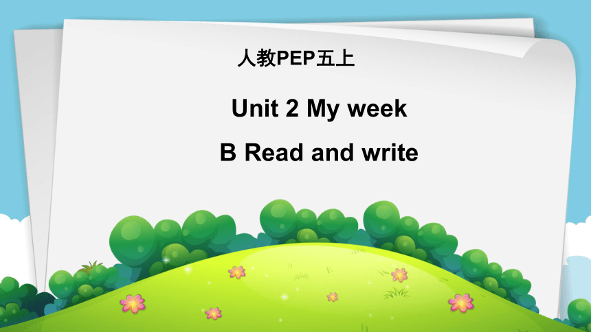 Unit 2 My week B Read and write& Let's check 课件(共12张PPT)