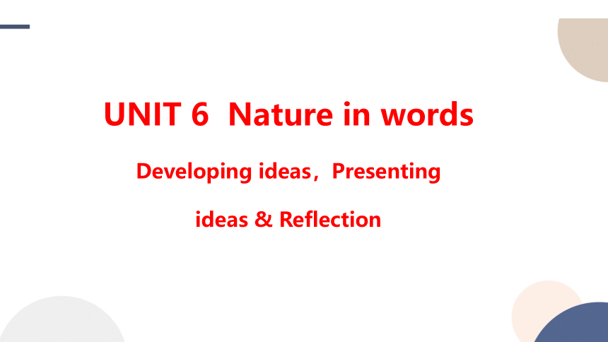 外研版（2019）选择性必修第三册Unit 6 Nature in Words  Developing ideas课件（51张PPT)