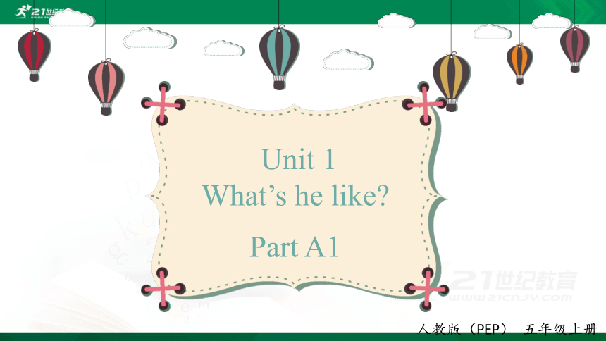 Unit 1 What's he like  Part A  Let's talk  课件（共43张ppt）