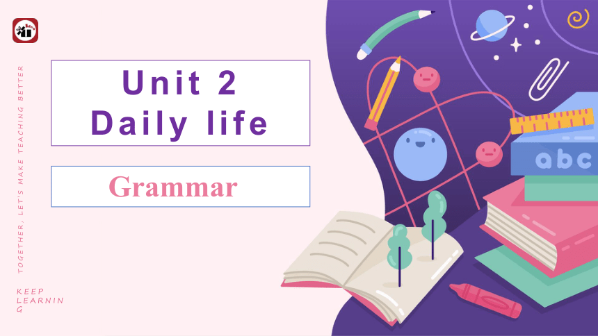 Unit 2 Daily life Grammar 课件