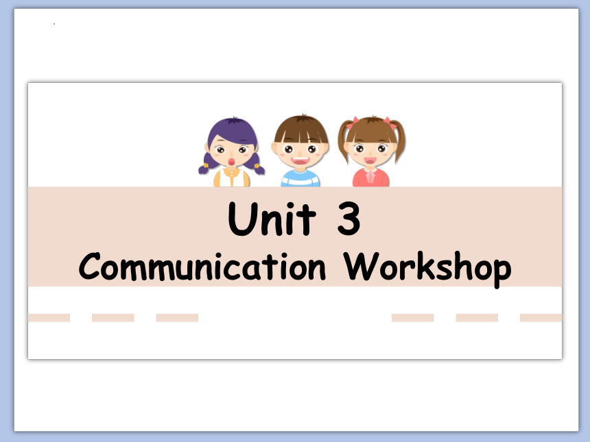 Unit 3  Home Communication  Workshop课件2022-2023学年北师大版英语七年级上册(共23张PPT)