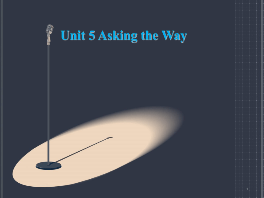 Unit 5 Asking the Way 课件（38张PPT）