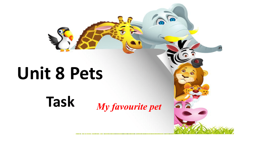 Unit 8 Pets Task 课件(共28张PPT)
