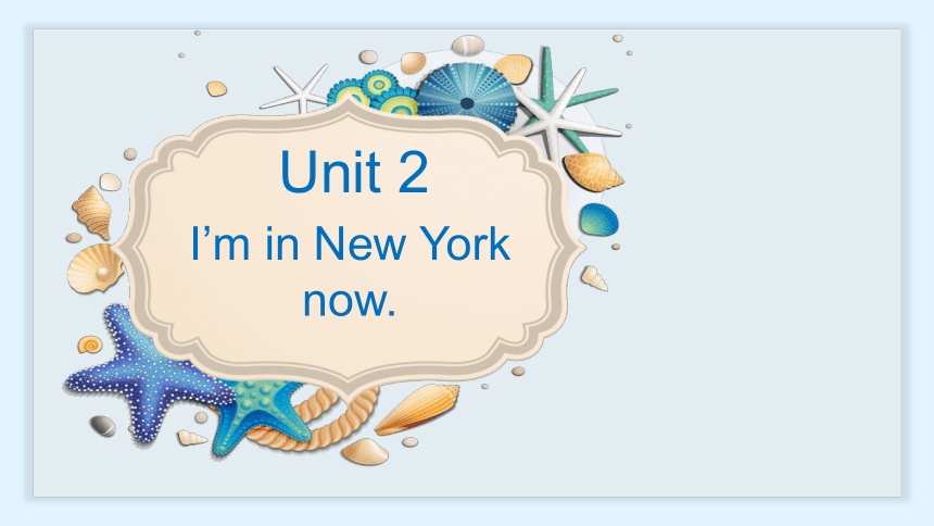 Module10  Unit 2 I’m in New York now课件(共17张PPT)