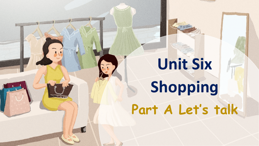Unit 6 Shopping Part A Let's talk课件（36张PPT，内嵌音视频)