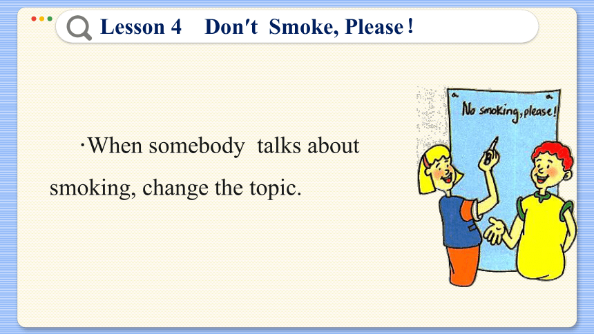 Lesson 4  Don’t Smoke, Please ! 课件（共45张PPT)