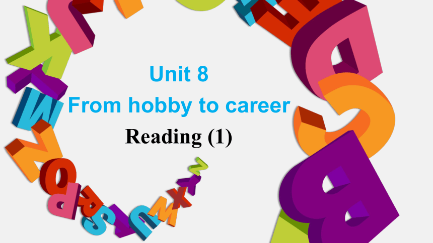 牛津深圳版七年级下册英语Module 4 Colourful life Unit 8 From hobby to careerrReading1课件 (共17张PPT)