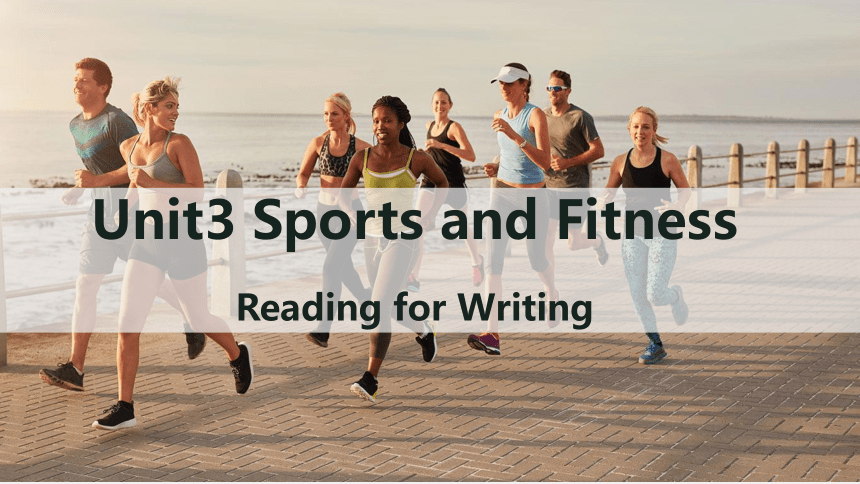 人教版（2019） 必修 第一册 Unit 3 Sports and fitness Writing课件(共16张PPT)