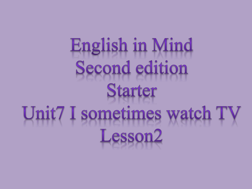 Unit7 I sometimes watch TV- Lesson2  课件 （12张PPT）