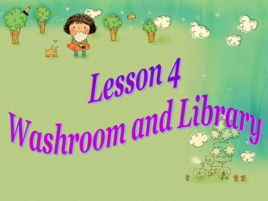 Unit 1 Lesson 4 Washroom and Library 课件(共22张PPT)