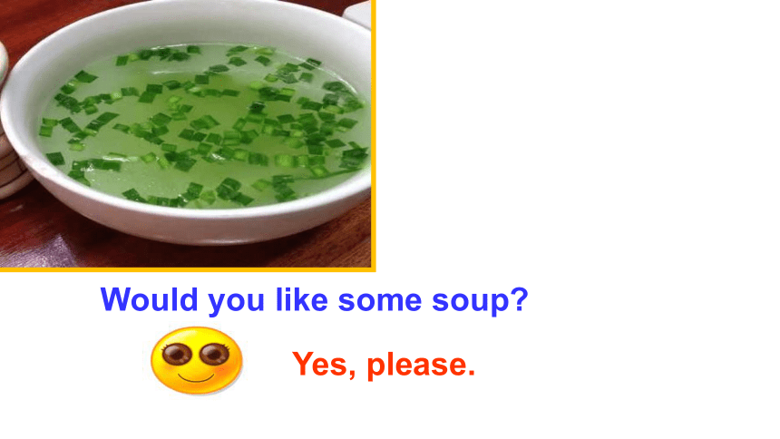 Unit 3-Lesson 14 Would You Like Some Soup课件（23张PPT）