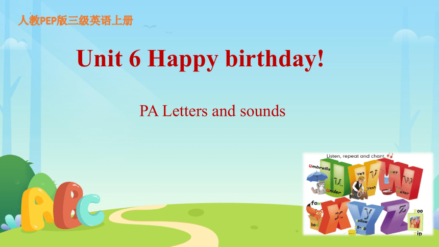 Unit 6 Happy birthday Part A Letters and sounds课件(共21张PPT)