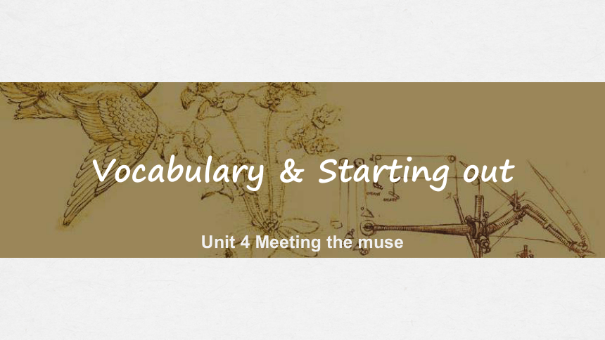 外研版（2019）选择性必修第一册Unit 4 Meeting the muse vocabulary & Starting out  课件(共28张PPT，内嵌视频)