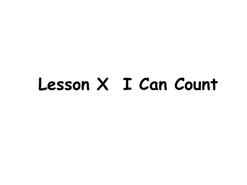 Lesson X I Can Count课件（17张）