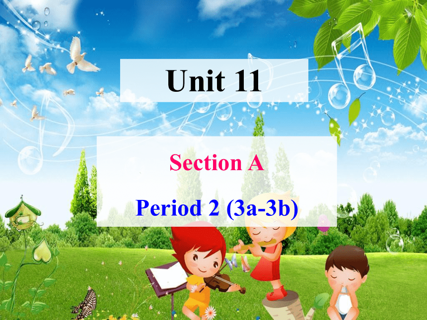 Unit 11 How was your school trip Section A (3a-3b)课件(共31张PPT)