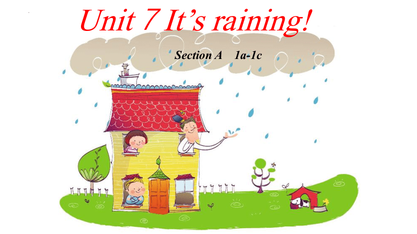 Unit 7 It's raining!  SectionA 1a-1c 课件2022-2023学年人教版七年级英语下册（29张PPT）