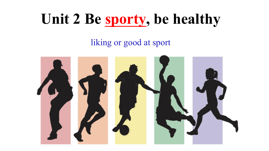 牛津译林版（2019）必修第二册  Unit 2 Be Sporty,Be Healthy welcome reading课件(共21张PPT)
