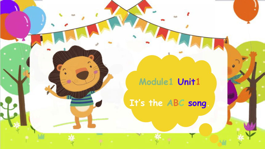 Module 1 Unit 1 It’s the ABC song 课件（45张PPT）